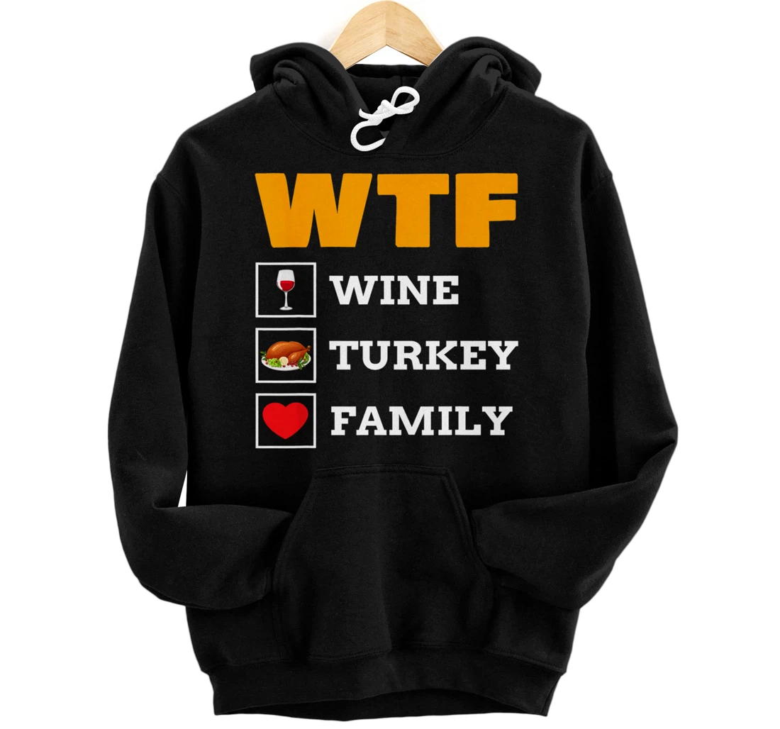 Personalized WTF Wine Turkey Family Shirt Funny Thanksgiving Day Women Pullover Hoodie