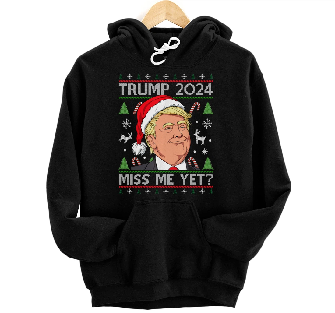 Personalized Miss Me Yet Trump 2024 Ugly Christmas Sweater Men Women Kids Pullover Hoodie