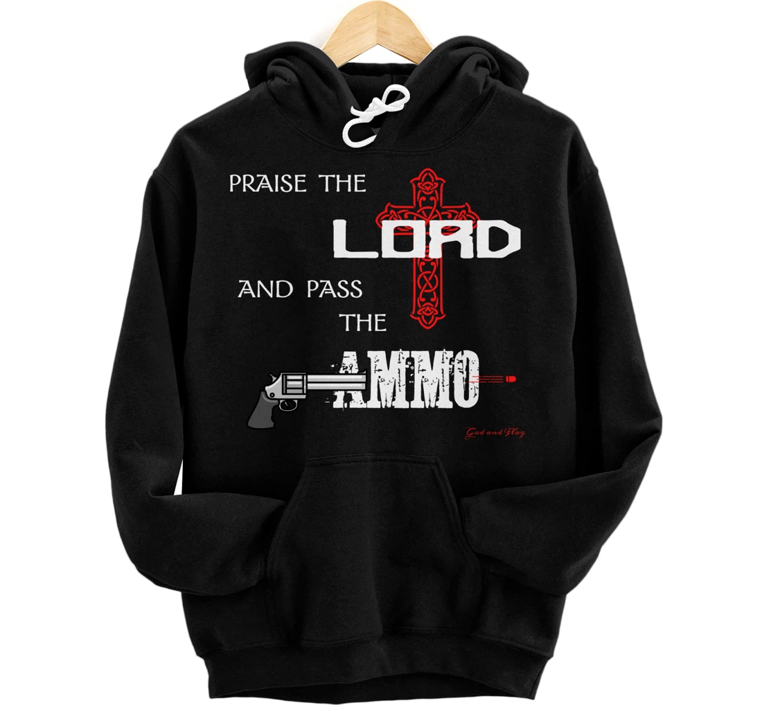 Personalized PRAISE THE LORD AND PASS THE AMMO HOODIE PATRIOTIC USA TRUMP Pullover Hoodie