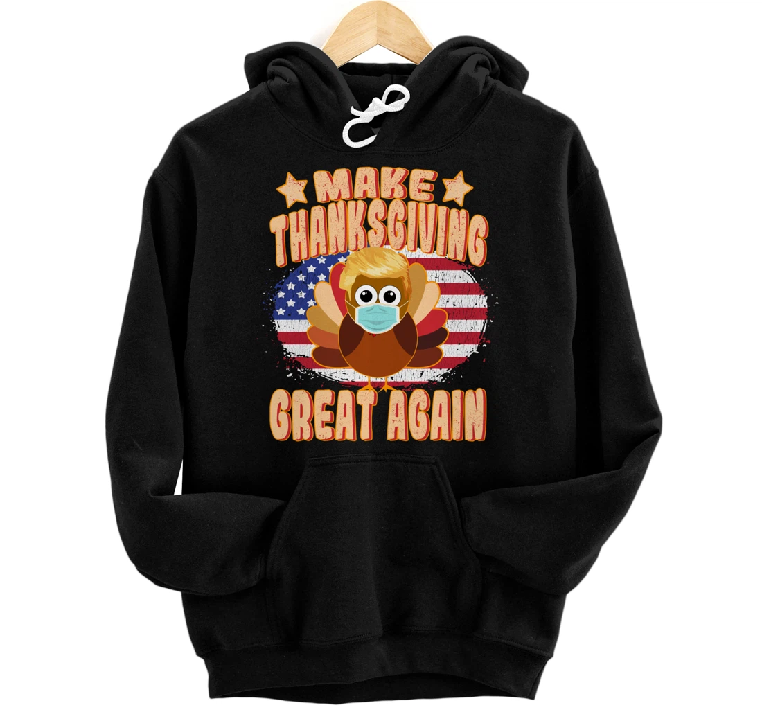 Personalized Make Thanksgiving Great Again - Trump Turkey with Mask Pullover Hoodie