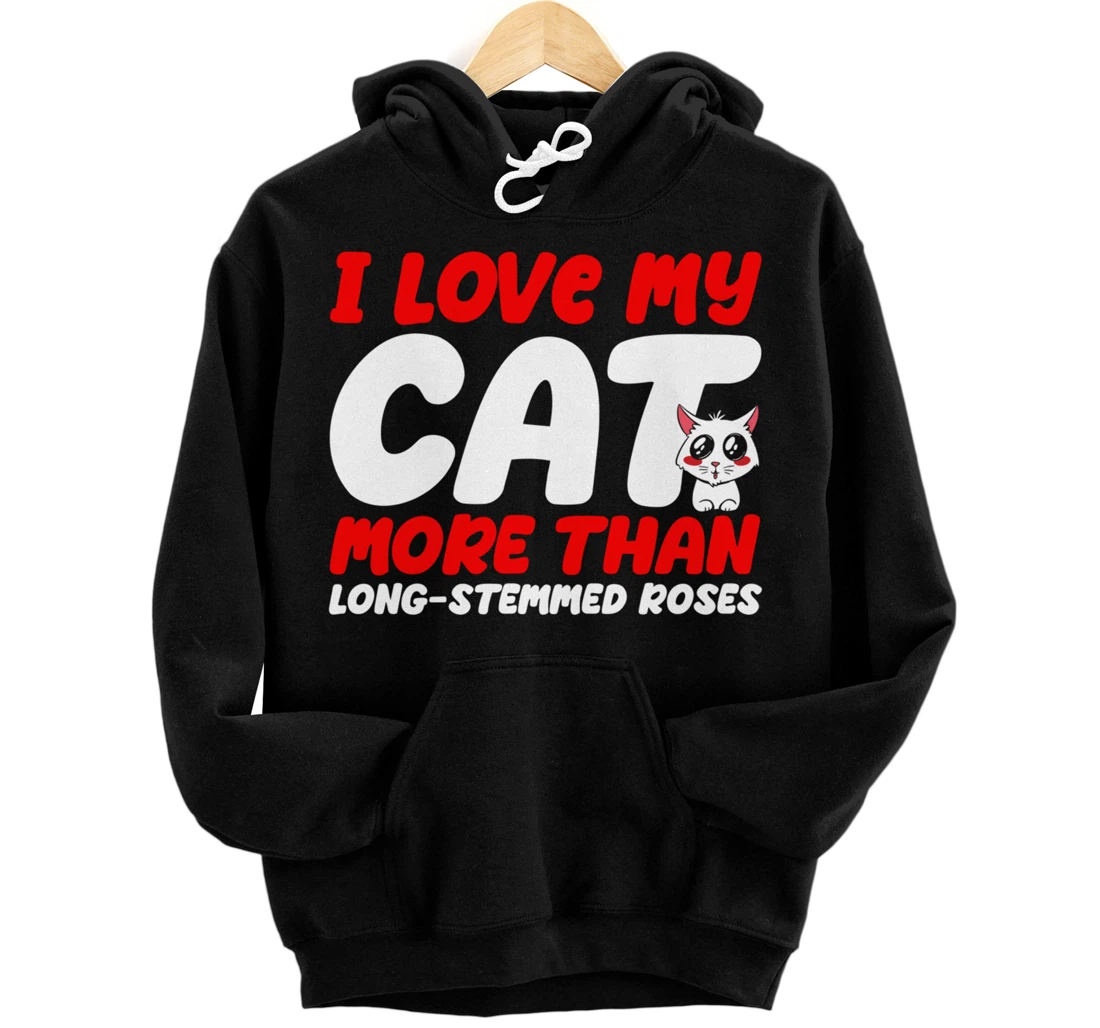 Personalized I love my cat more than long-stemmed roses Valentine's Day Pullover Hoodie