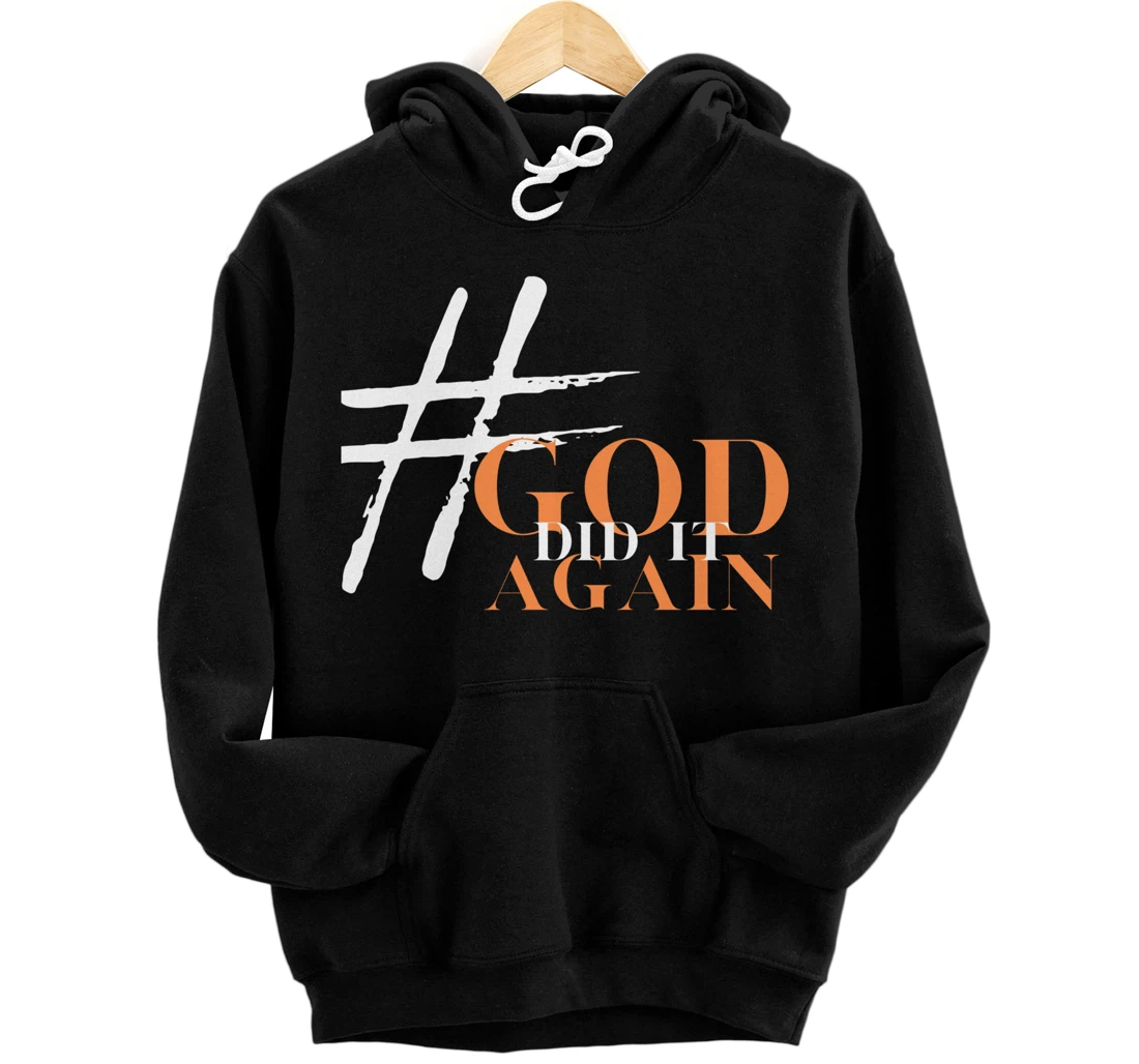 Personalized #GOD DID IT AGAIN Christian Faith Apparel Pullover Hoodie