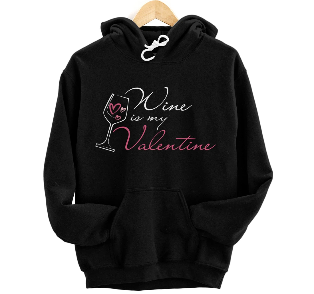 Personalized Wine is my Valentine I Wine love hearts glass Valentines Day Pullover Hoodie