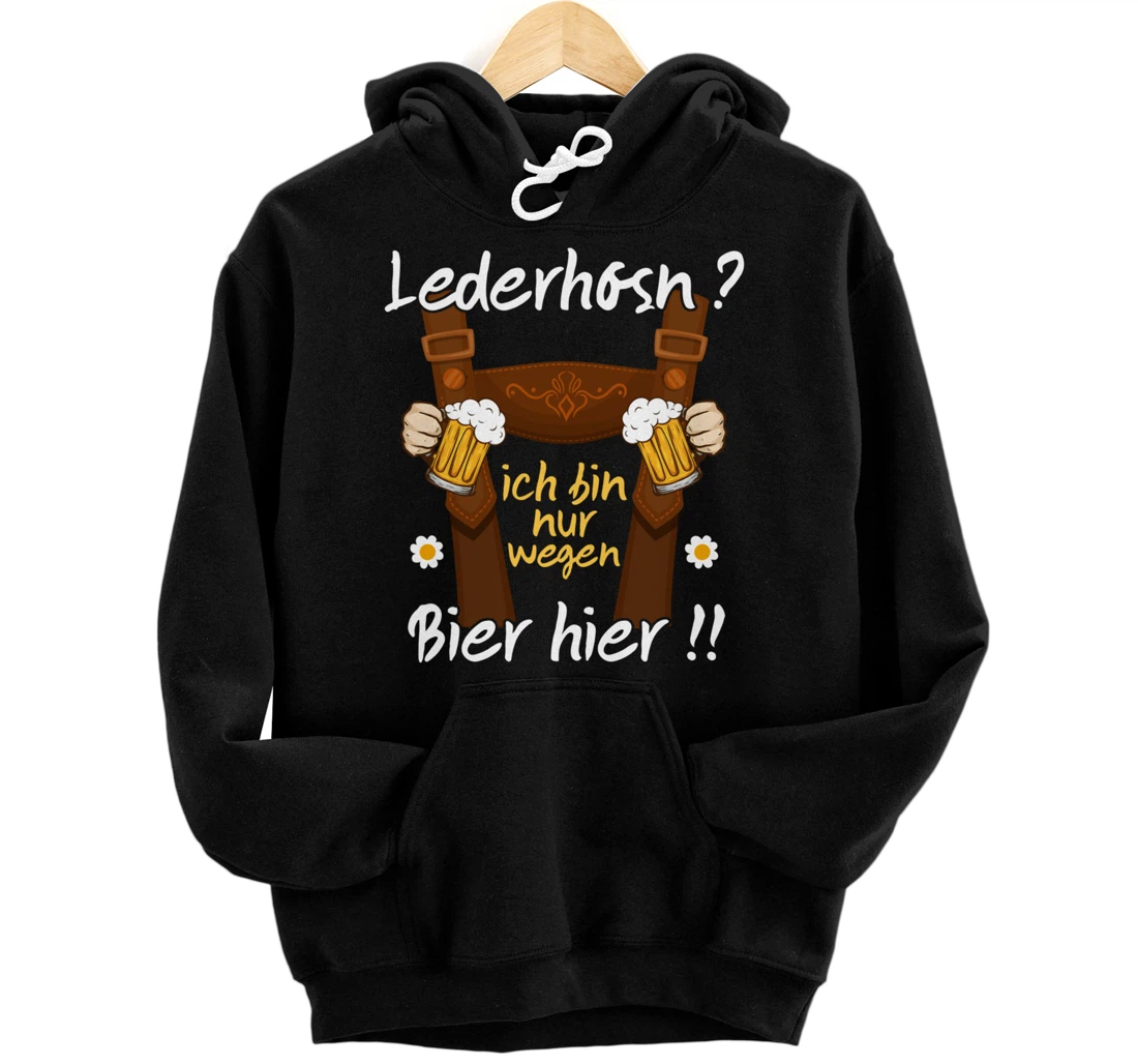 Personalized Lederhosn Replacement bin nur wegen Bier Hier Oktoberfest Tracht Pullover Hoodie