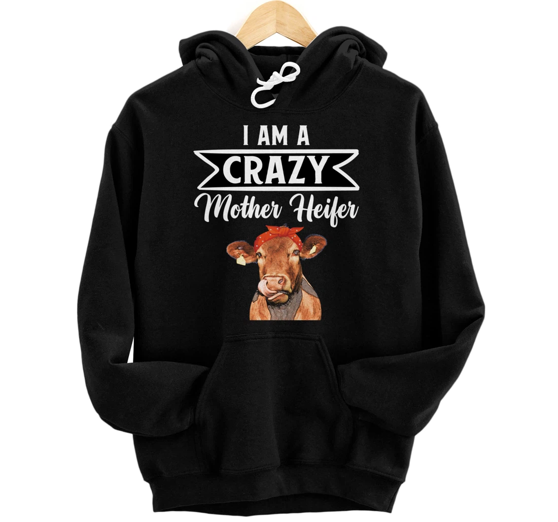 Personalized I Am A Crazy Mother Heifer - Farmers Wife - Cattle Farm Pullover Hoodie