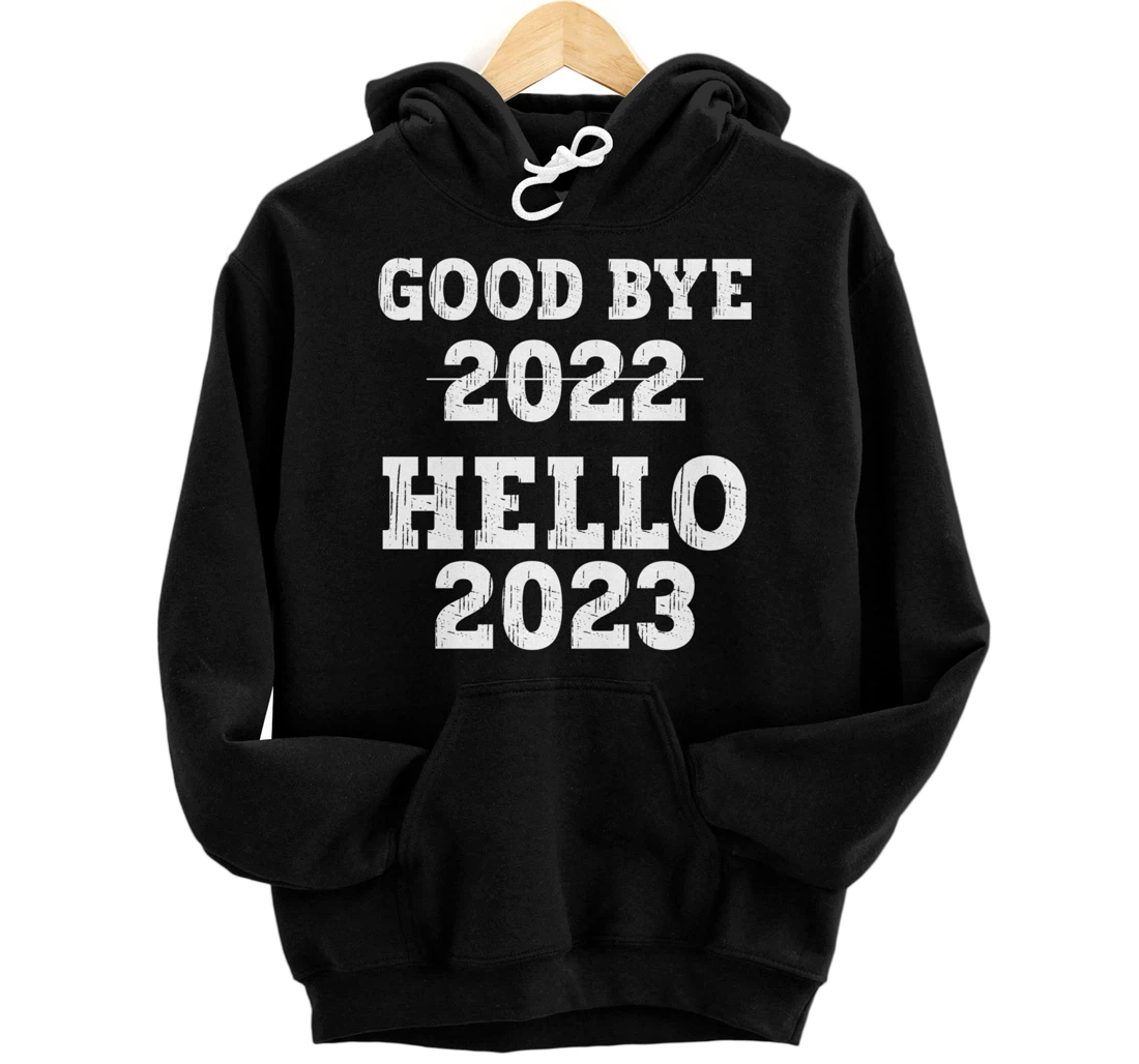 Personalized good bye 2022, hello 2023, funny new year, cute new year Pullover Hoodie