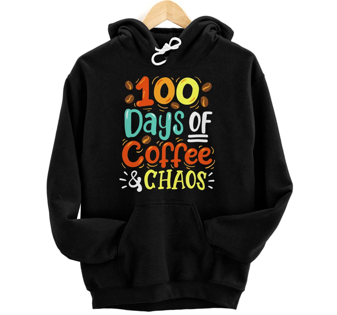 Personalized 100 Days Of Coffee & Chaos - 100th Day School Teacher Gifts Pullover Hoodie