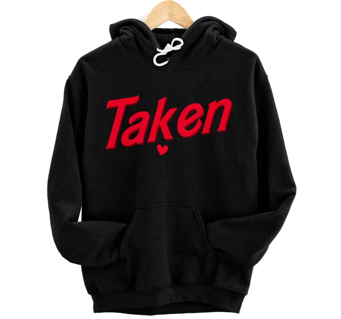 Personalized IN LOVE AND TAKEN Tee Great valentines Day tee Pullover Hoodie