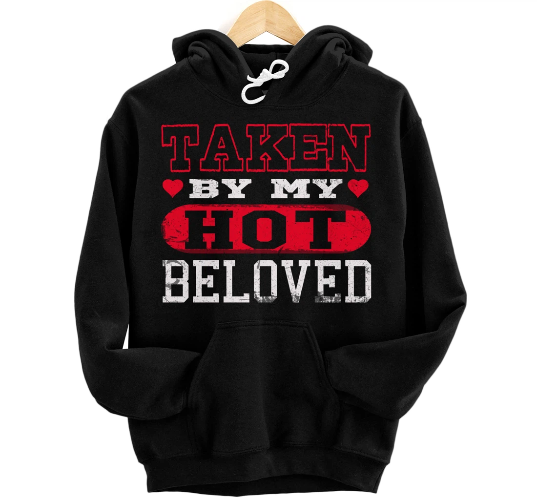 Personalized Love Taken By Hot Beloved Hearts Day Happy Valentines Pullover Hoodie