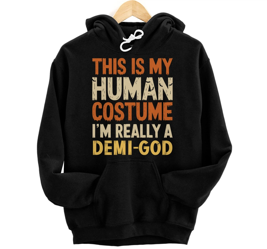 Personalized This Is My Human Costume I'm Really A Demi-God Halloween Pullover Hoodie