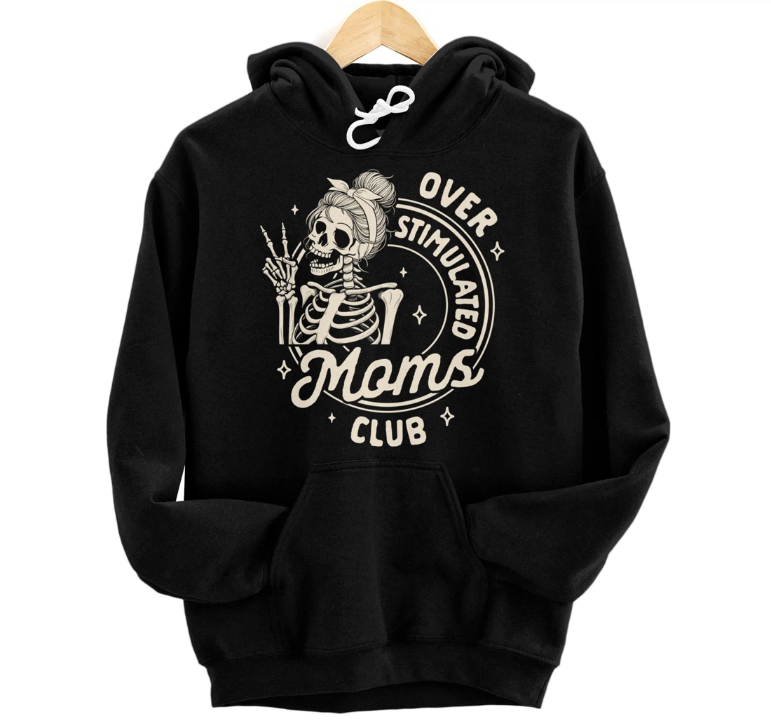 Personalized Mom Life Motherhood Mother’s Day Over Stimulated Moms Club Pullover Hoodie