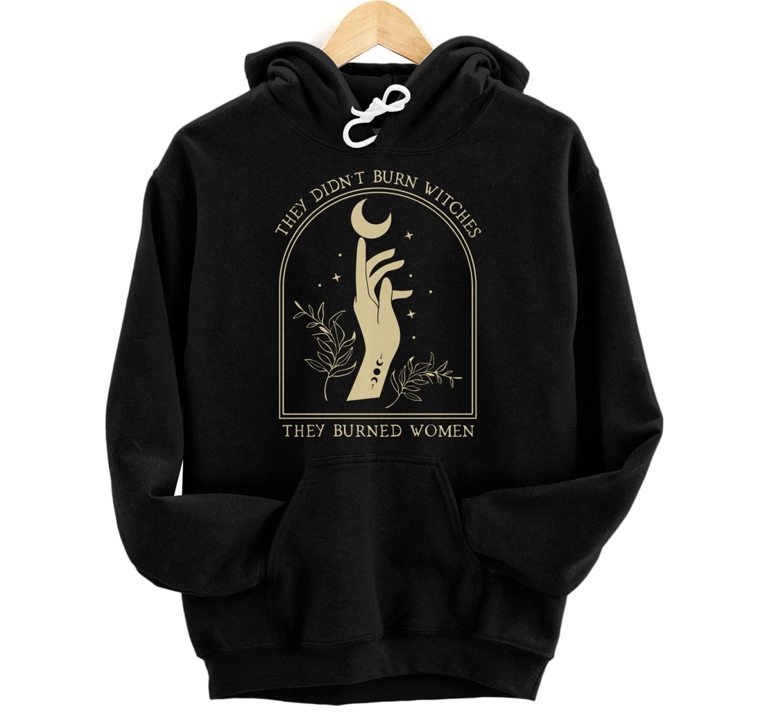 Personalized They Didn't Burn Witches They Burned Women Halloween Witch Pullover Hoodie