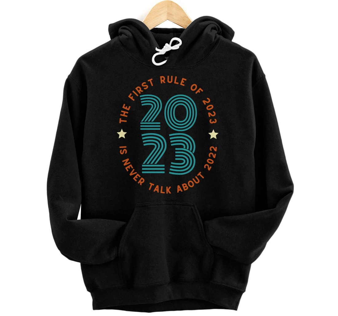 Personalized First Rule of 2023 Never Talk About 2022 Happy new year 2023 Pullover Hoodie