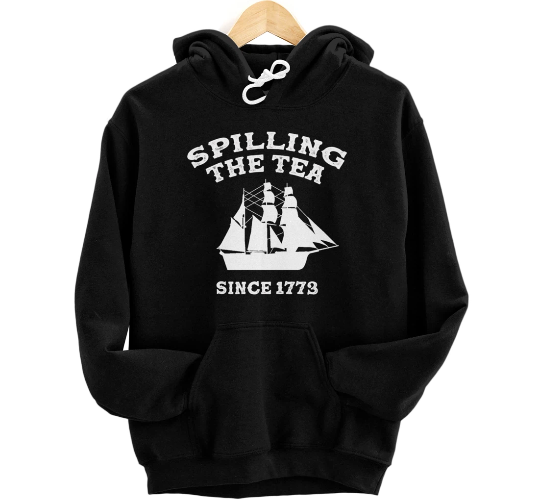 Personalized Spilling the Tea Since 1773 Independence Freedom Pullover Hoodie