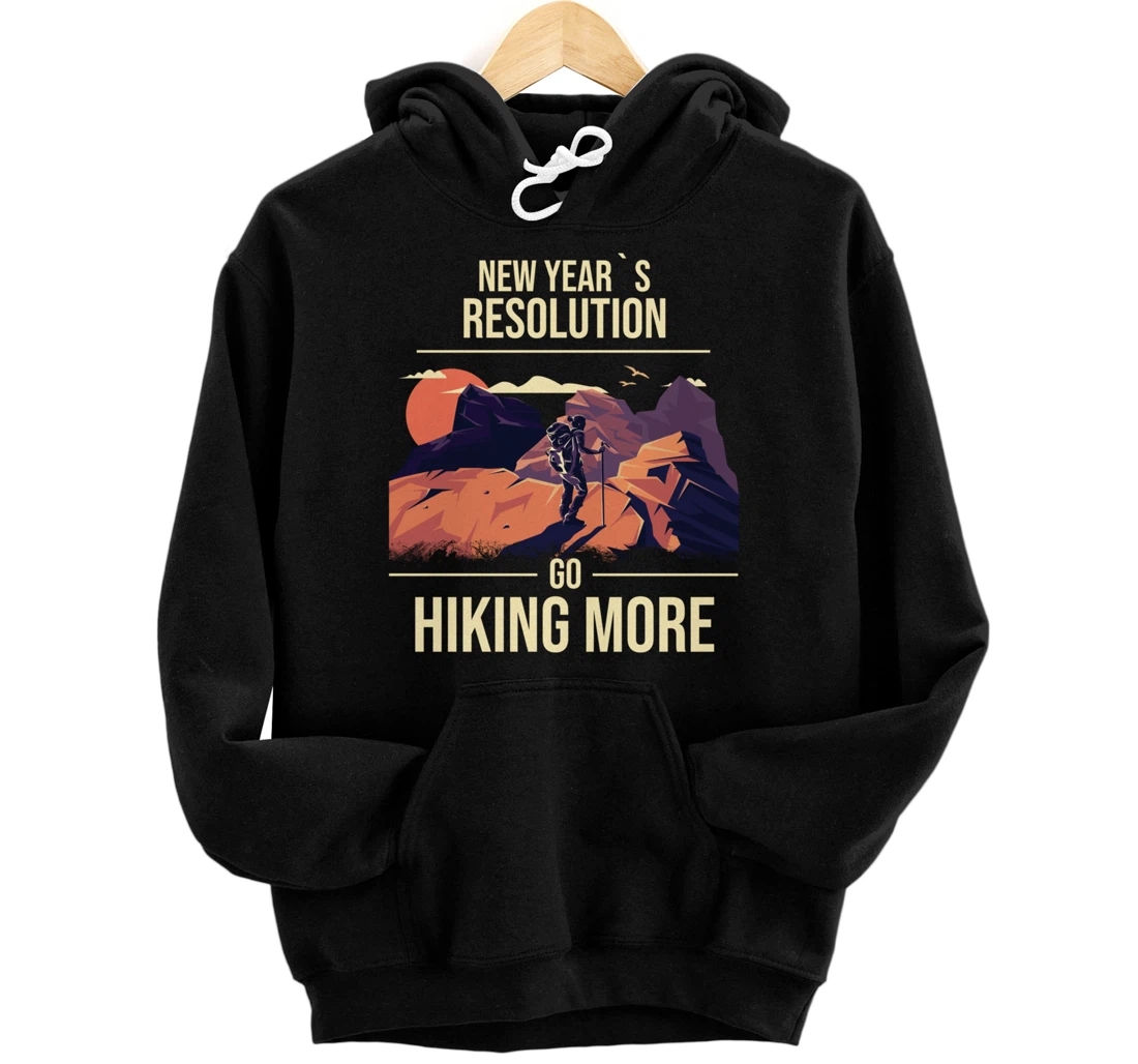 Personalized New Years Resolutions Hiking Wander Trekking Pullover Hoodie