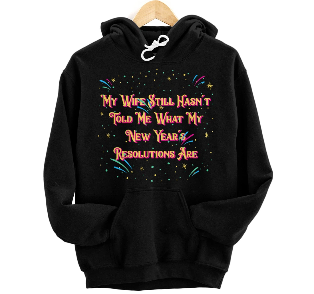 Personalized My New Years Resolutions Ask My Wife Funny Husband and Wife Pullover Hoodie