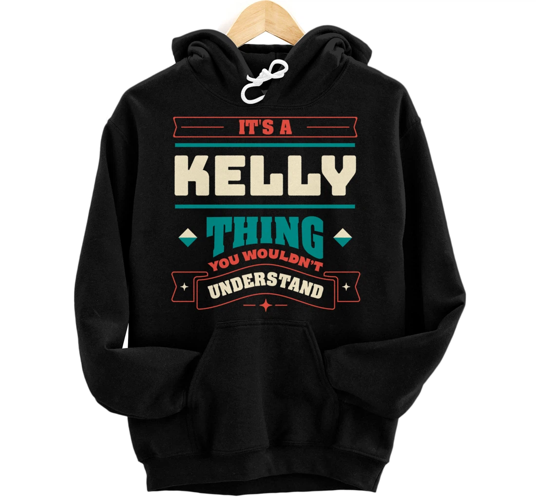 Personalized Its a Kelly Thing Last Name Matching Family Family Name Pullover Hoodie