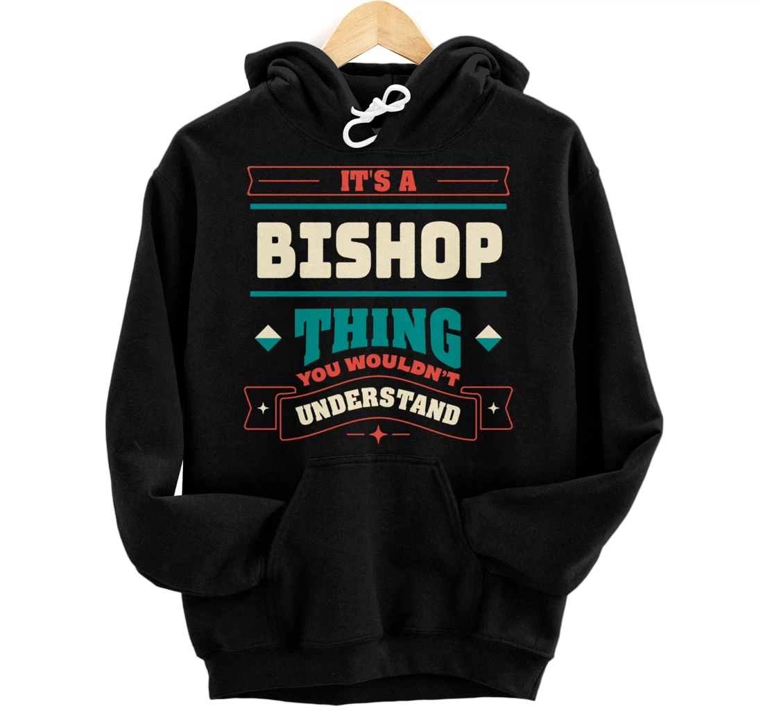 Personalized Its a Bishop Thing Last Name Matching Family Family Name Pullover Hoodie