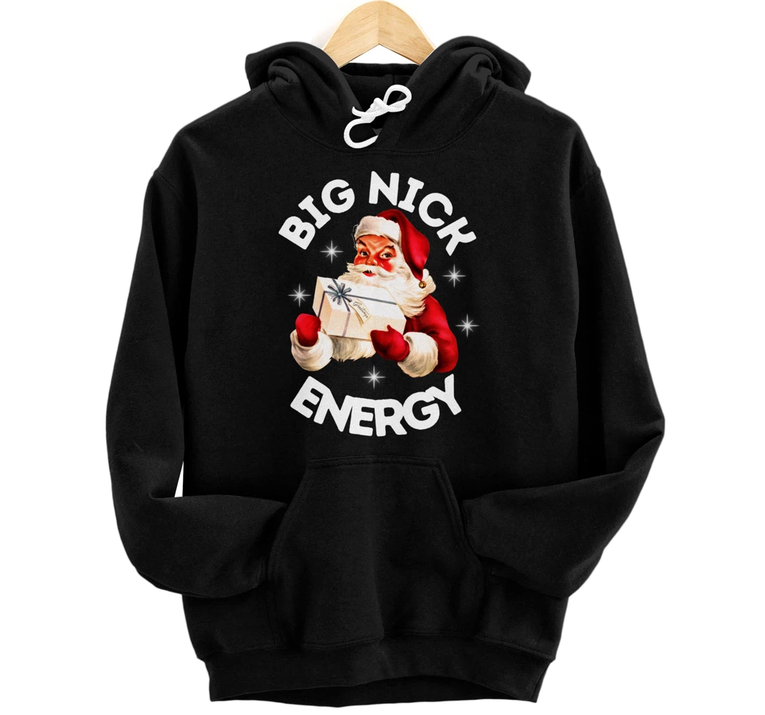 Personalized Big Nick Energy Santa Funny Xmas Christmas Pullover Hoodie