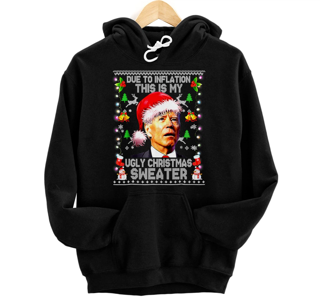 Personalized Funny Due to Inflation Ugly Christmas Sweaters Santa Biden Pullover Hoodie