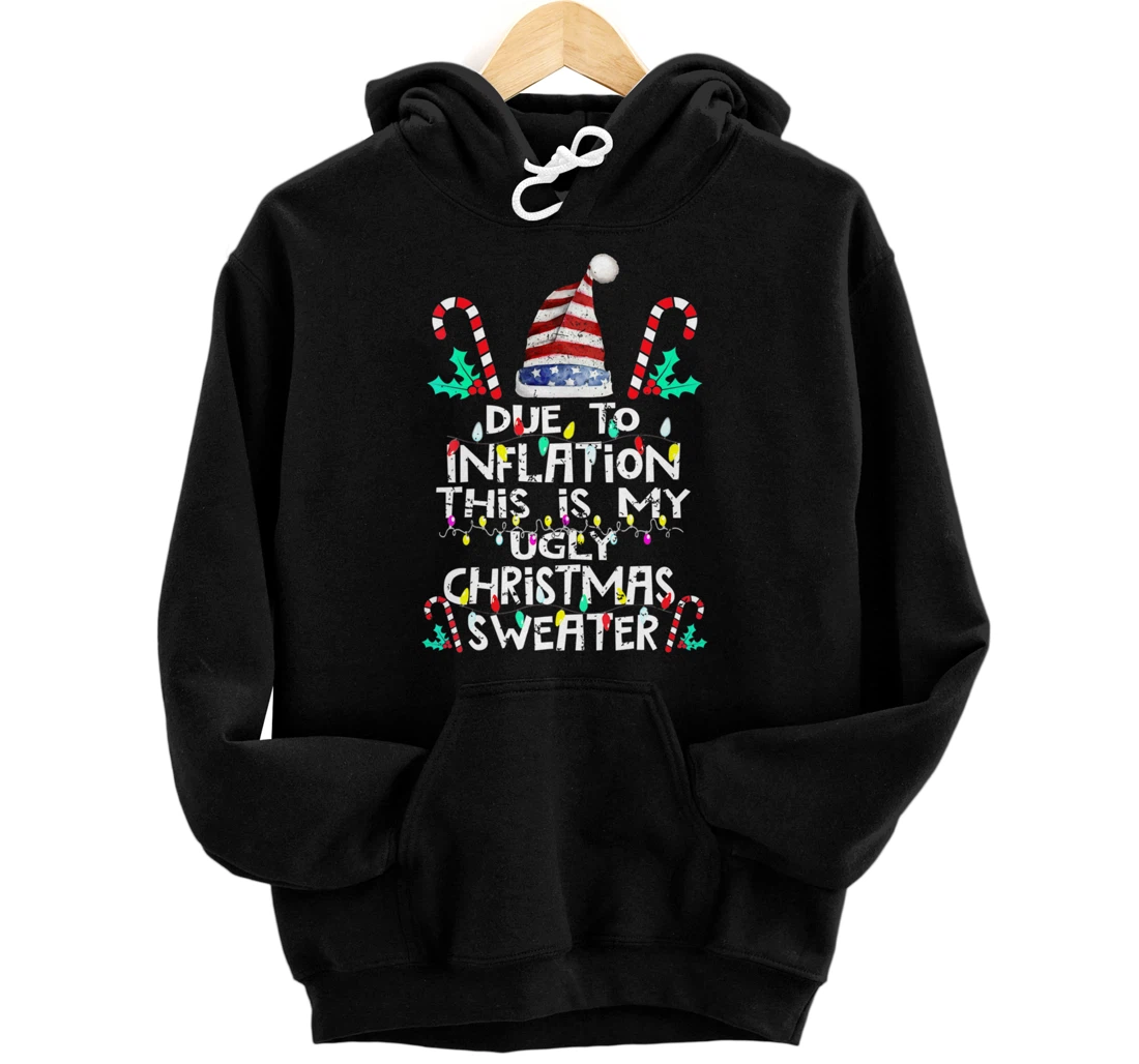 Personalized Due To Inflation Ugly Christmas Sweater Funny X-Mas Pullover Hoodie