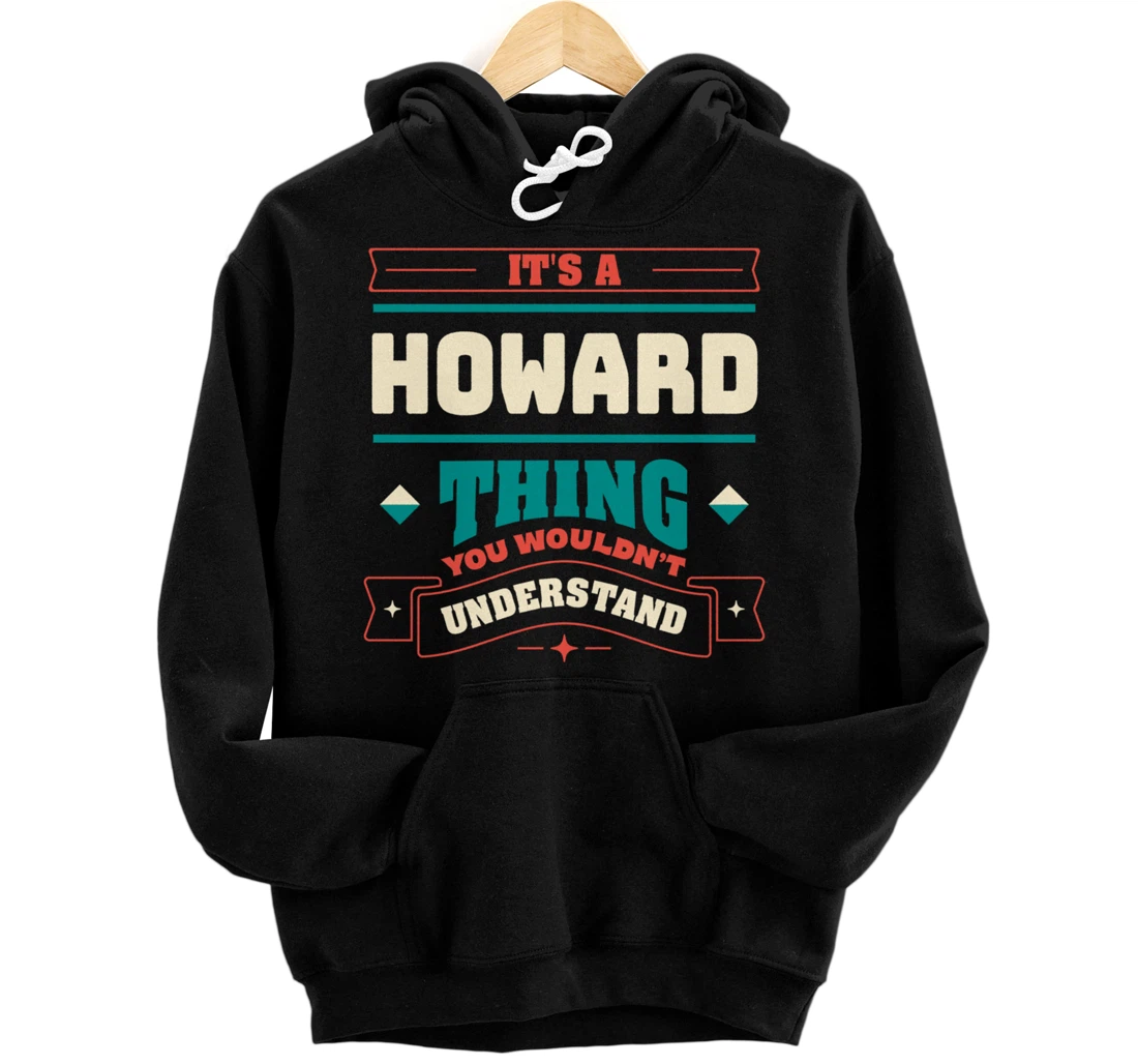 Personalized Its a Howard Thing Last Name Matching Family Family Name Pullover Hoodie