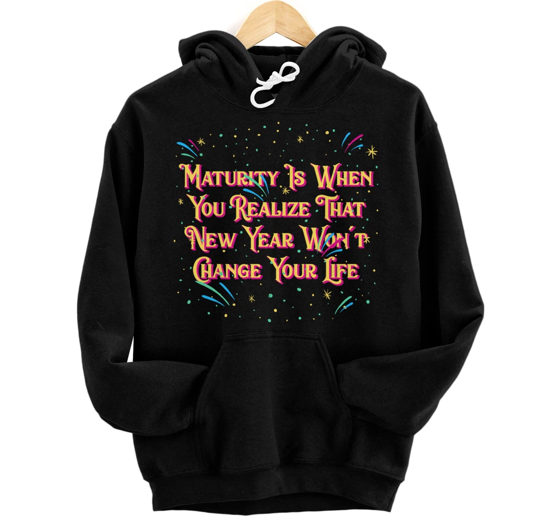 Personalized New Year Wont Change Your Life Motivational Quote Sayings Pullover Hoodie