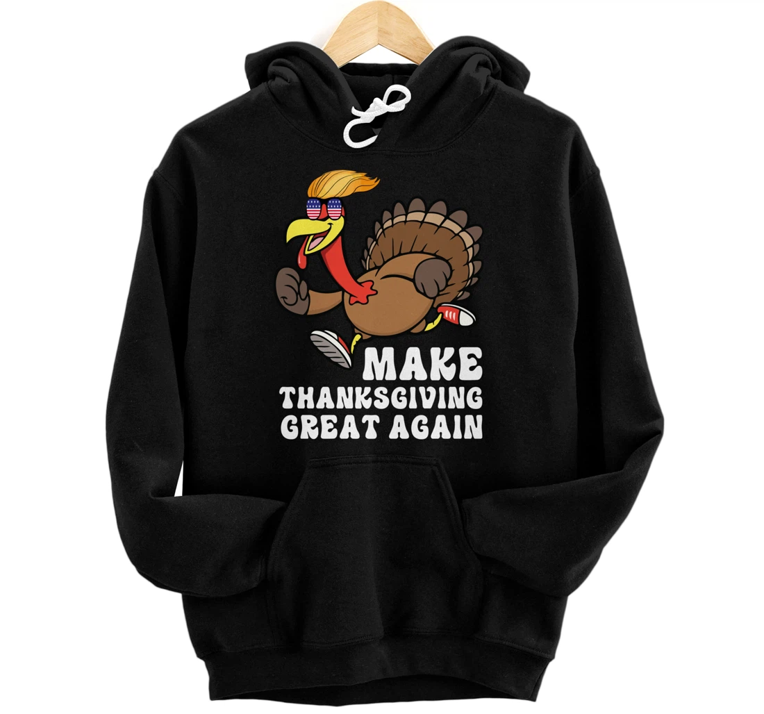 Personalized Make Thanksgiving Great Again Trump Holiday Turkey 2024 Tee Pullover Hoodie