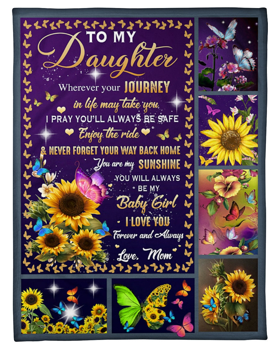 Bedding - Blanket, Duvet Cover, Quilt, Pillow - To My Daughter Whenever Your Journey In Life May Take You Sunflower Butterflies Blanket Gift From Mom Birthday Gift