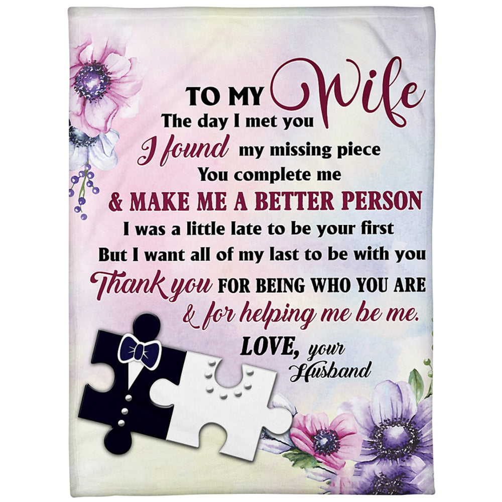 Bedding - Blanket, Duvet Cover, Quilt, Pillow - To My Wife The Day I Met You I Found My Missing Piece Blanket Gift For Wife From Husband Birthday Gift Home Decor