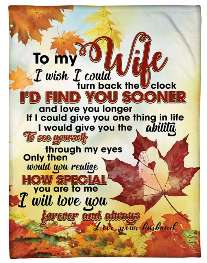 Bedding - Blanket, Duvet Cover, Quilt, Pillow - To My Wife I Wish I Could Turn Back The Clock Autumn Leaves Blanket Gift For Wife From Husband Birthday Gift Home Decor