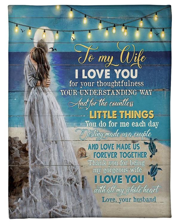 Bedding - Blanket, Duvet Cover, Quilt, Pillow - To My Wife I Love You For Your Thoughtfulness Fleece Blanket Gift For Family,Birthday,Wife,Couple,Gift Home Decor