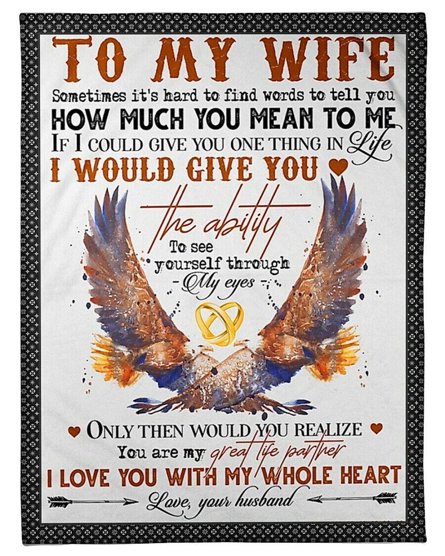Bedding - Blanket, Duvet Cover, Quilt, Pillow - To My Wife I Love You With My Whole Heart, Eagle Couple Fleece Blanket Valentine's Day Love From Husband Home Decor