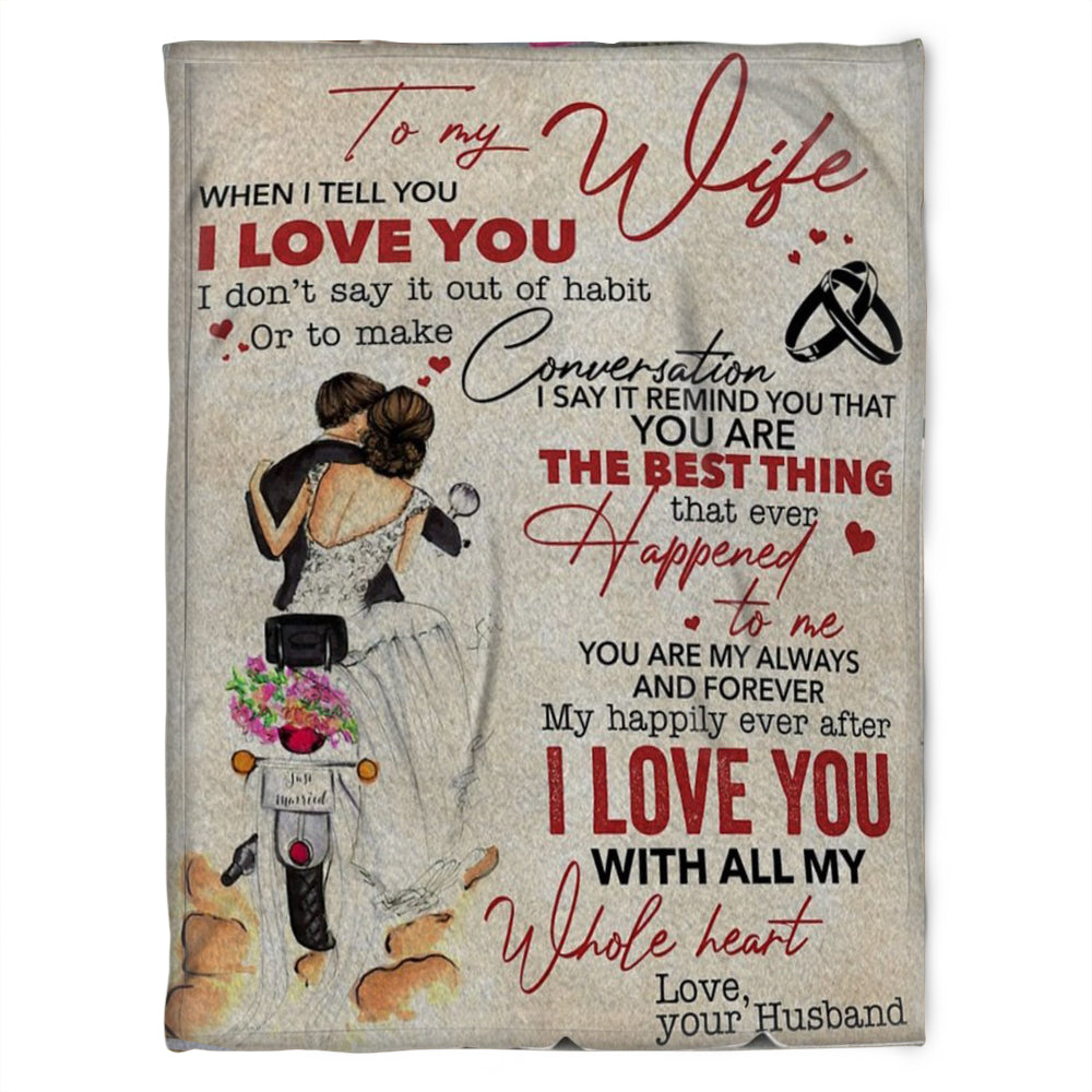 Bedding - Blanket, Duvet Cover, Quilt, Pillow - To My Wife Blanket, My Happily Ever After I Love You With All My Whole Heart, Gift For Wife Family Home Decor