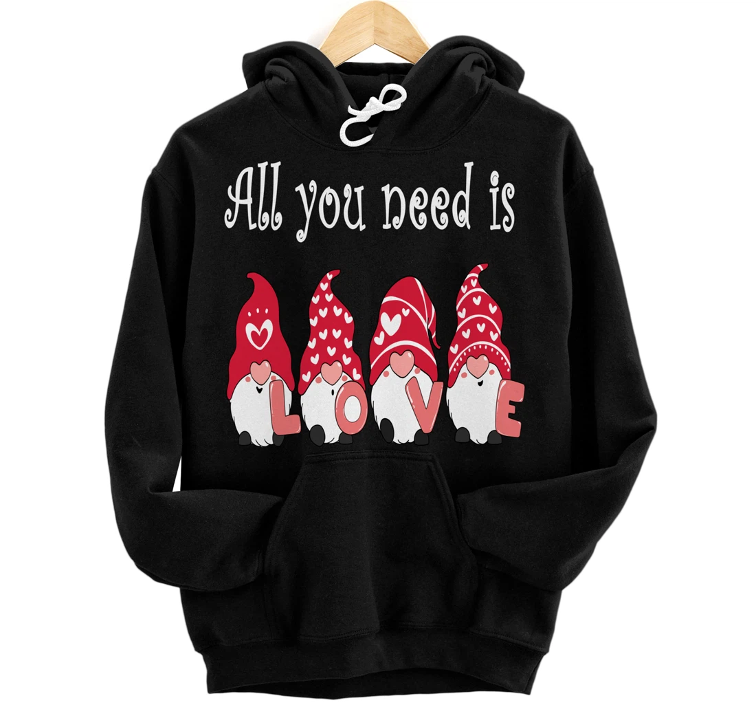 All You Need Is Four Gnomies Pullover Hoodie