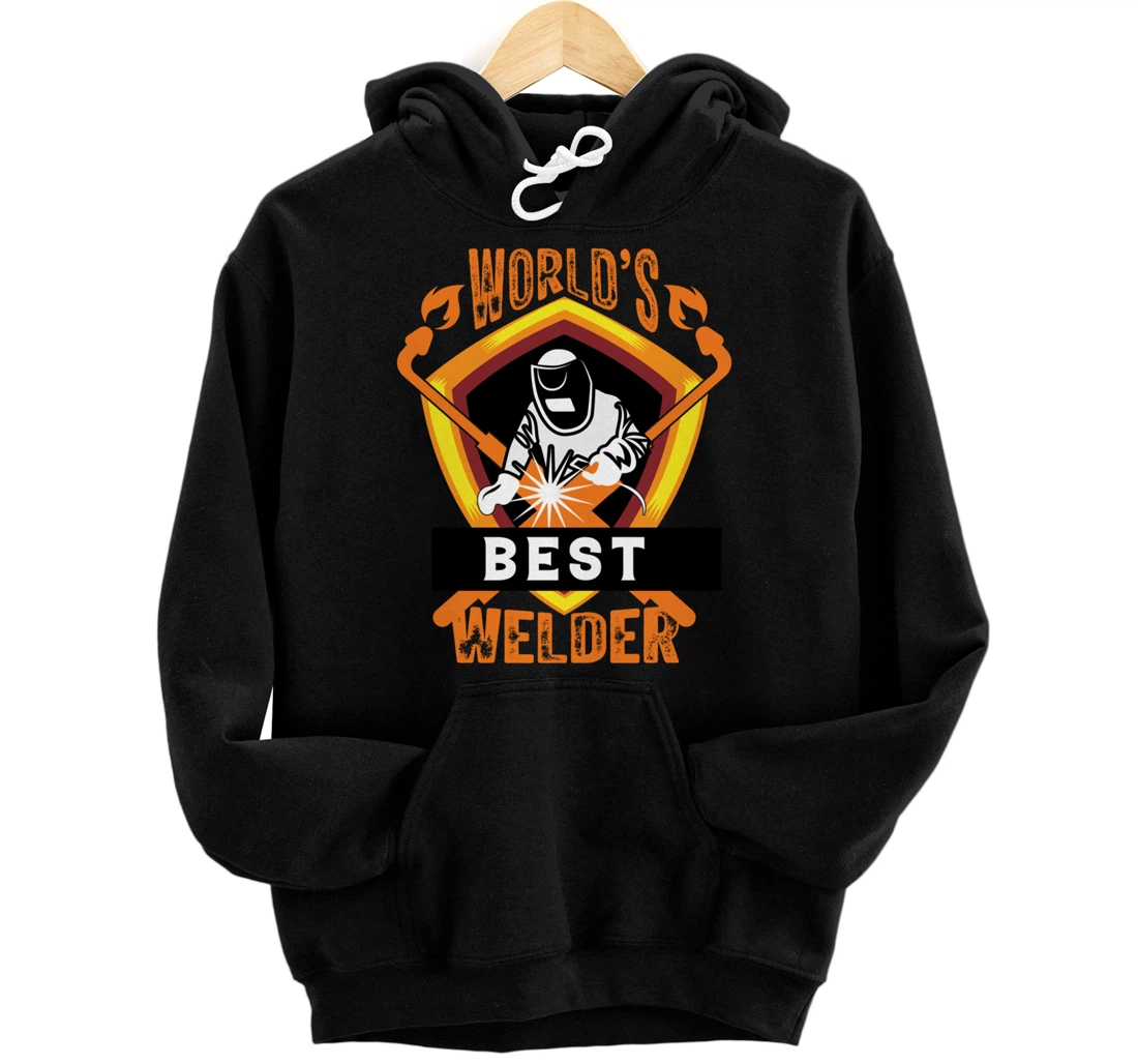 World's Best Welder Weld, Metals Welding Pullover Hoodie