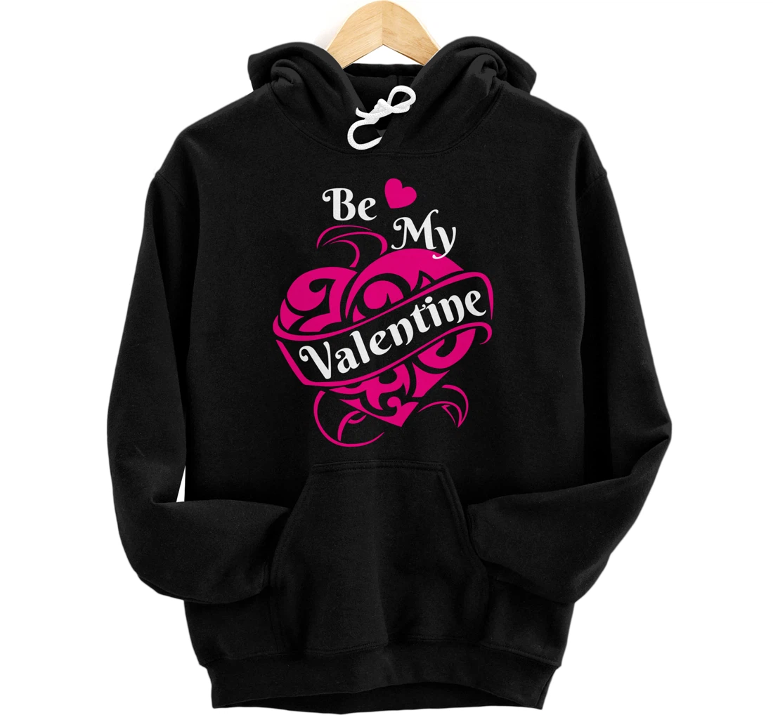 Be me valentine | Love Heart | Valentine's Day Pullover Hoodie