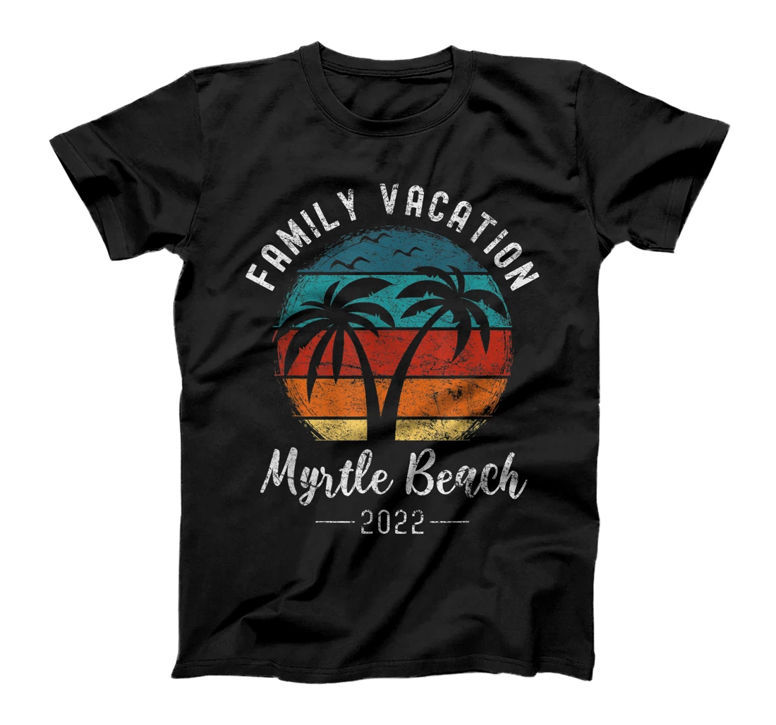 Matching Family Vacation Family Trip 2022 Myrtle Beach T-Shirt, Kid T-Shirt and Women T-Shirt