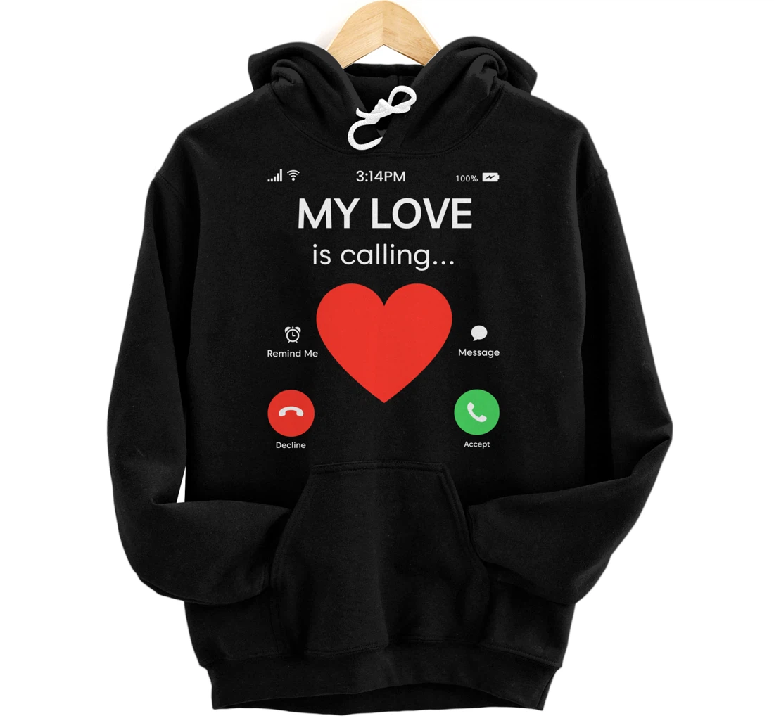 Valentines Day My Love Is Calling Cute Heart Valentine's Day Pullover Hoodie