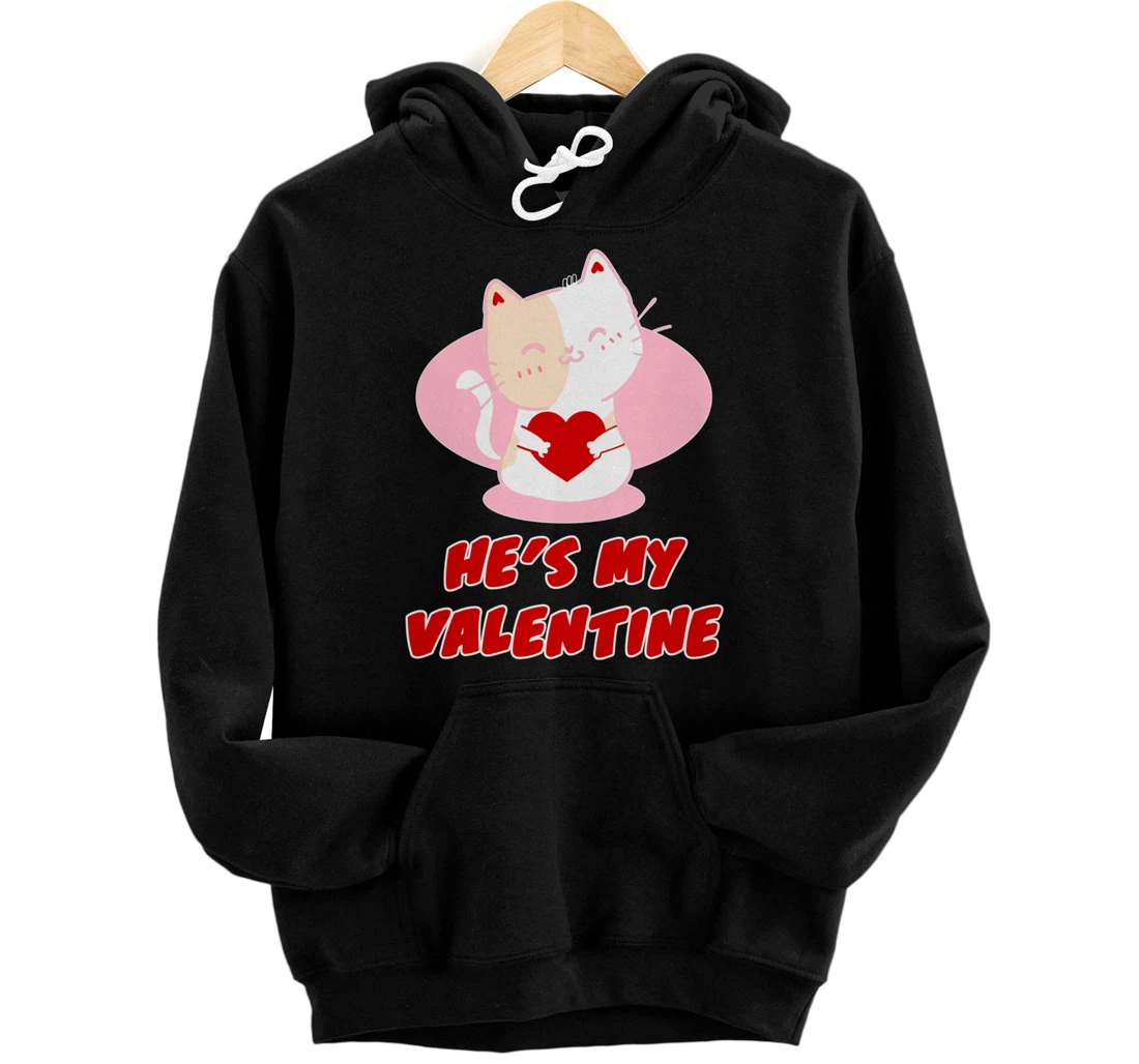 Valentines Day Gifts, He's my valentine Cats Lovers Pullover Hoodie