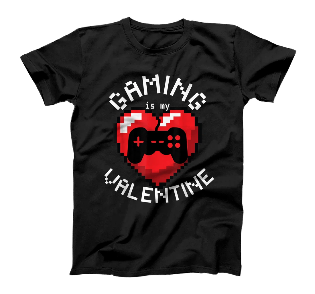 Gaming is My Valentine, Valentine's Day Gamer T-Shirt