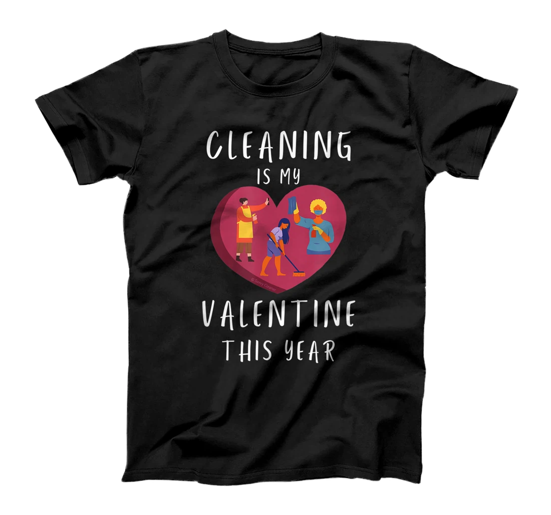 Cleaning Is My Valentine Valentine's Day Housekeeping T-Shirt