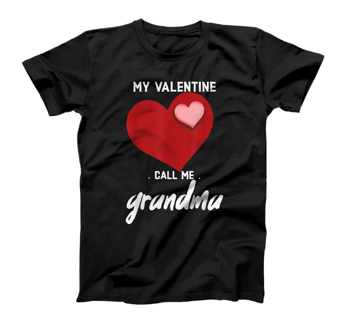 My Valentine call me grandma valentines day T-Shirt