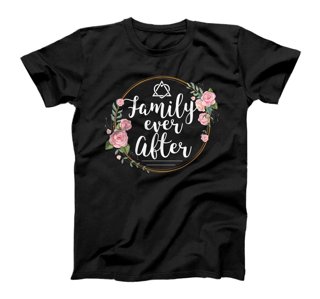 Family Ever After for Adopt Adoption Family as Gotcha Day T-Shirt