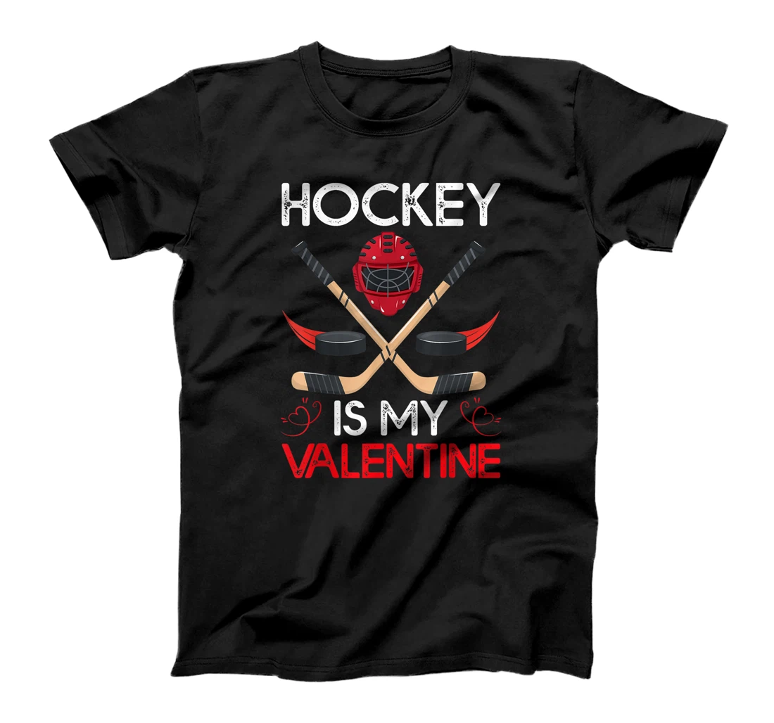 Hockey Is My Valentine Hockey Valentines Day T-Shirt