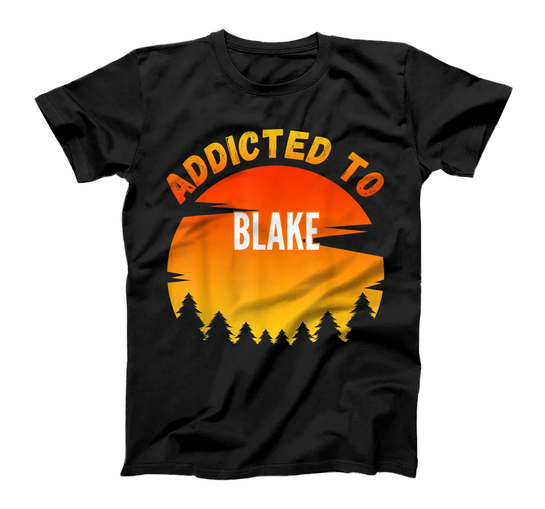 Addicted to Blake, Gift for Blake T-Shirt