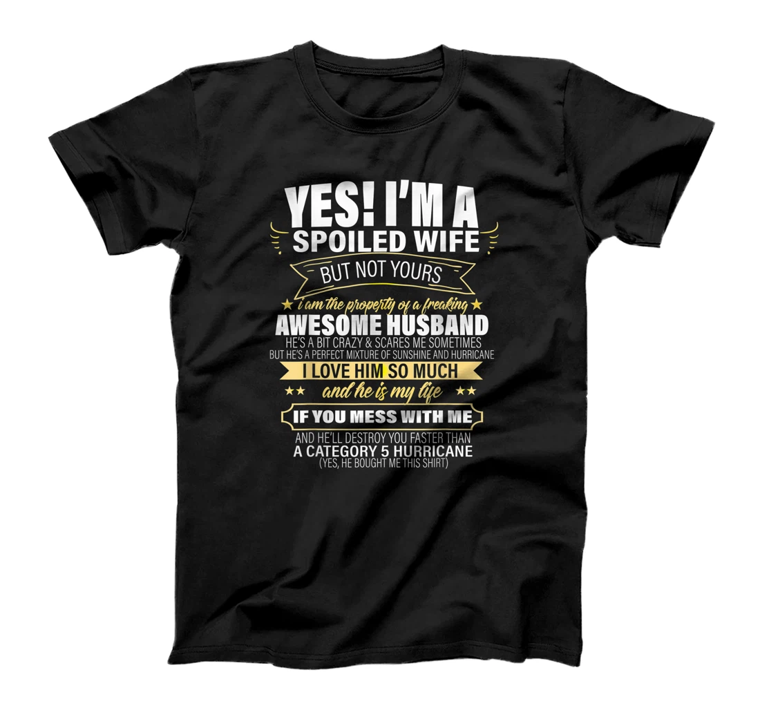 Yes ! I'm A Spoiled wife But Not Yours gift for her T-Shirt