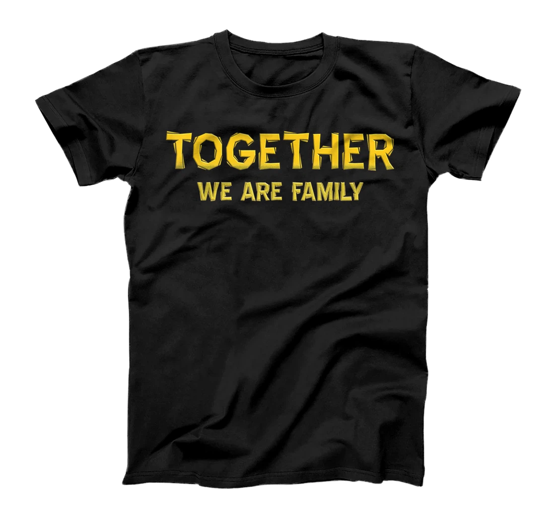 Together We are Family T-Shirt