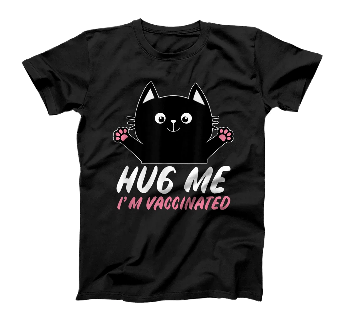 Cat Lovers - Hug Me I'm Vaccinated Funny T-Shirt