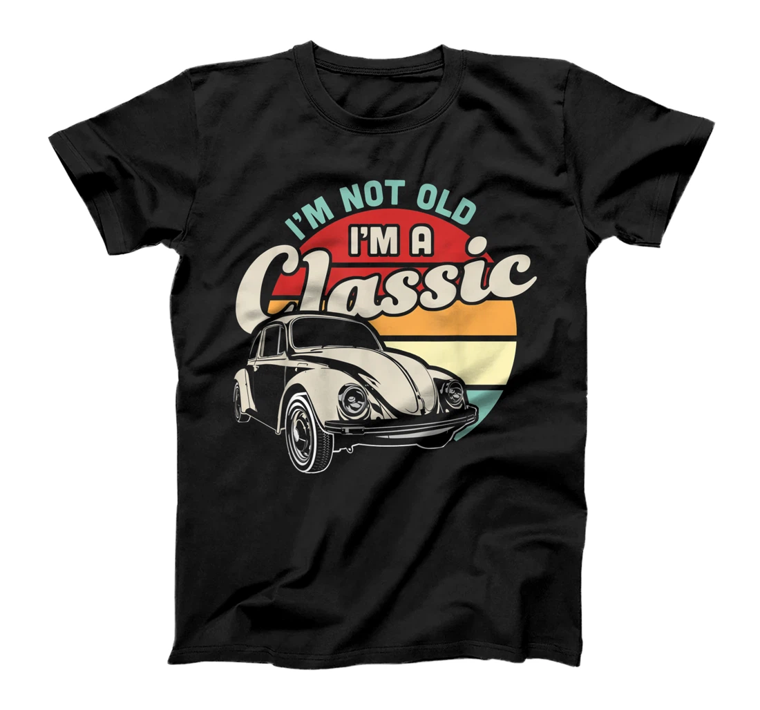 I'm Not Old I'm A Classic Retro Vintage Bug Beetle Men Women T-Shirt